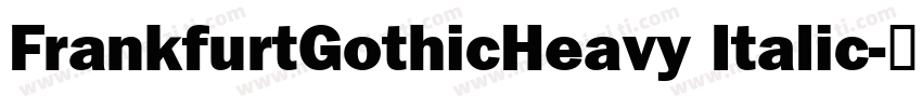 FrankfurtGothicHeavy Italic字体转换